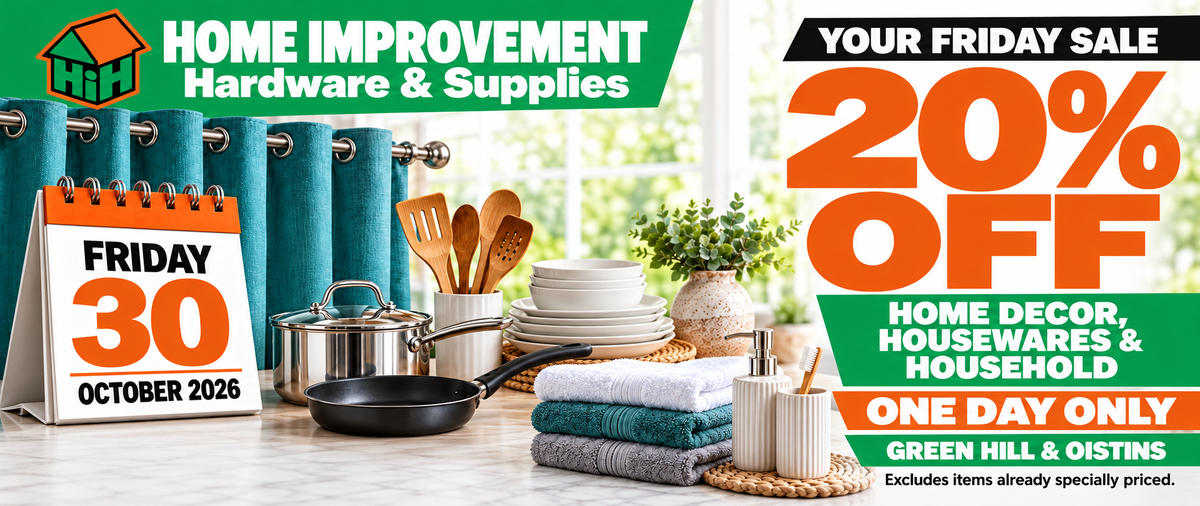20% off Home Decor, Housewares & Household — Friday 30 October 2026 only. Green Hill & Oistins. Excludes items already specially priced.